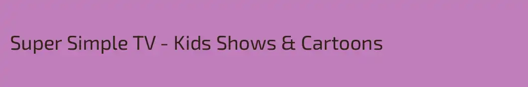 Super Simple TV - Kids Shows & Cartoons